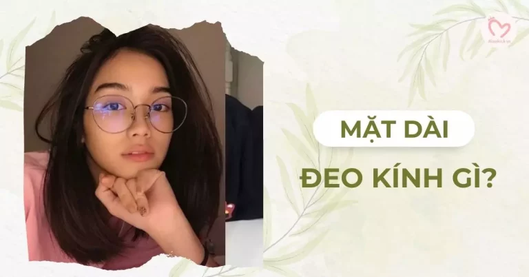mặt dài đeo kính gì