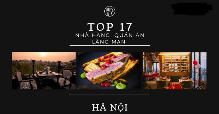Top 17 nhà hàng, quán ăn lãng mạn ở Hà Nội dành cho 2 người ngày 20/10