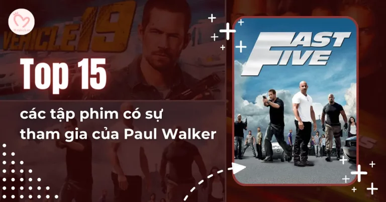 cac-tap-phim-co-su-tham-gia-cua-paul-walker