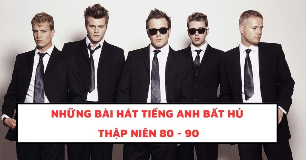 Danh sách những bài hát tiếng anh bất hủ thập niên 80-90