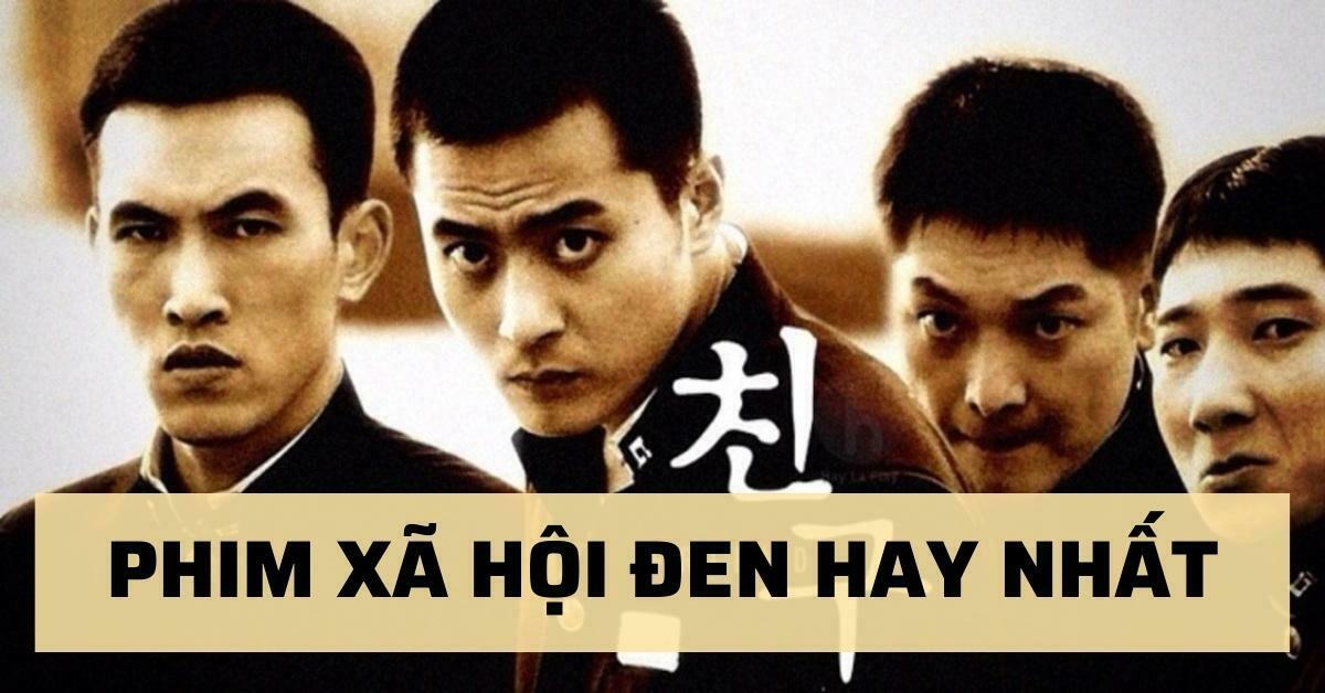 Top 10 bộ phim xã hội đen hay nhất châu Á không nên bỏ lỡ
