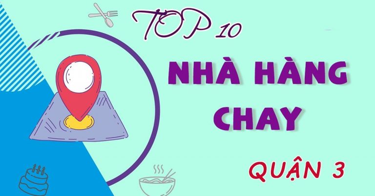 Top 10 nhà hàng chay quận 3 ngon nổi tiếng chất lượng giá hợp lý