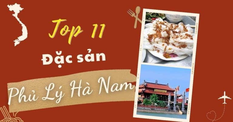 Top 11 món ăn đặc sản Phủ Lý Hà Nam ngon quên lối về