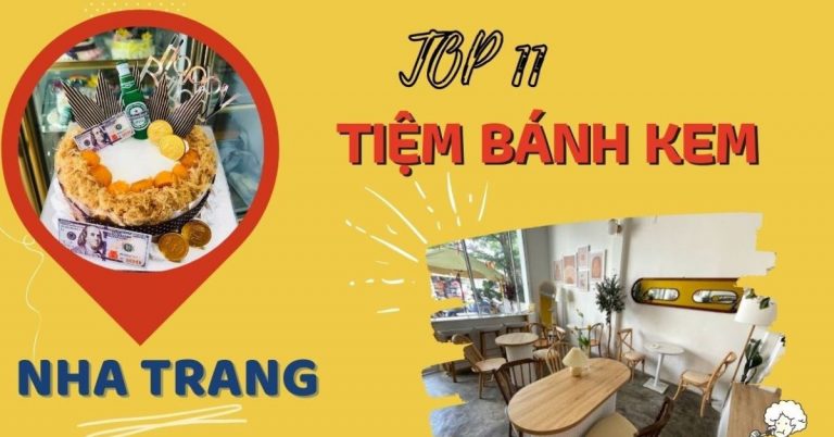 Top 11 tiệm bánh kem ở Nha Trang trang trí đẹp chất lượng nổi tiếng nhất