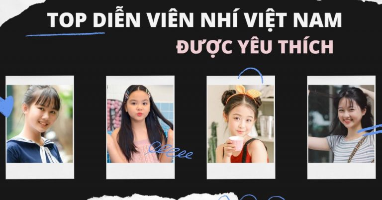 Top 12 diễn viên nhí Việt Nam tài năng được nhiều người yêu mến