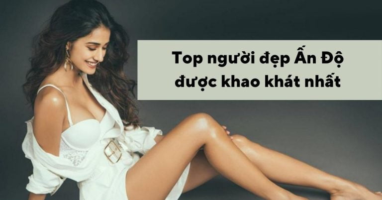 Top 12 người đẹp Ấn Độ được khao khát nhất hiện nay