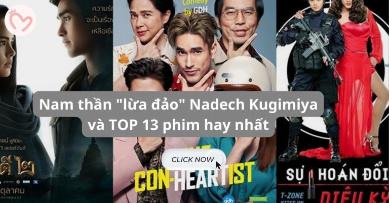 Top 13 phim của Nadech Kugimiya hay nhất