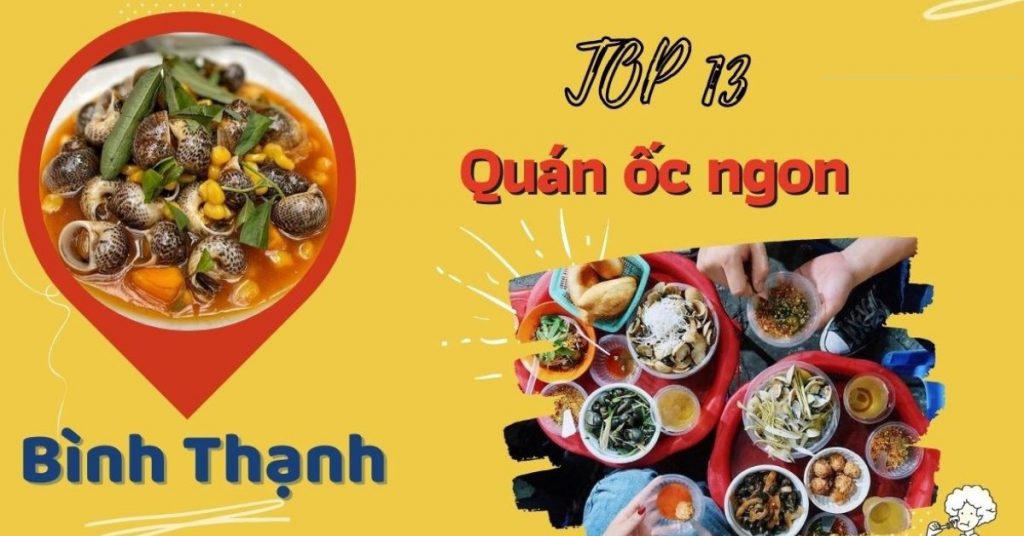 Top 13 quán ốc ngon Bình Thạnh nổi tiếng chất lượng giá rẻ hấp dẫn nhất