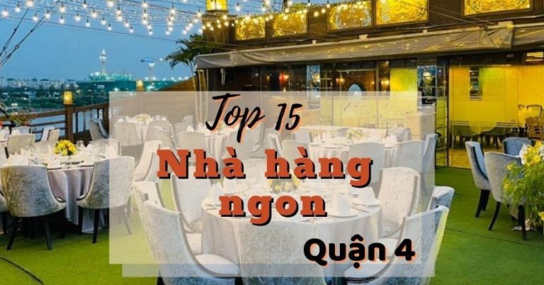 Top 15 nhà hàng quận 4 ngon chất lượng nổi tiếng đông khách nhất