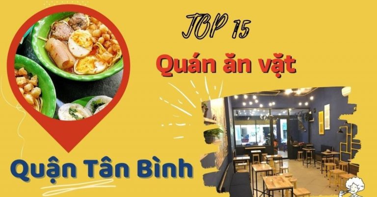 Top 15 quán ăn vặt Tân Bình ngon rẻ hấp dẫn chất lượng nhất ăn là ghiền