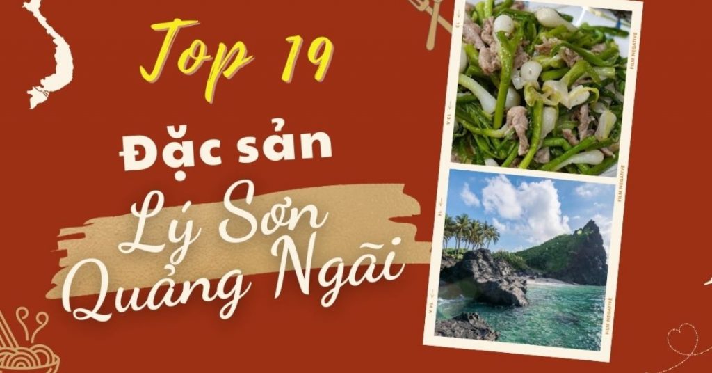 Top 19 món ăn đặc sản Lý Sơn Quảng Ngãi mua làm quà nổi tiếng phải thử qua