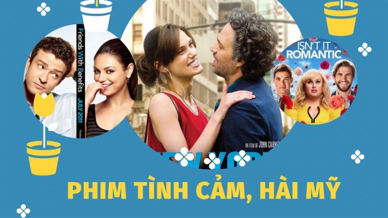 Top 18 phim tình cảm hài hước Mỹ hay nhất không thể không xem