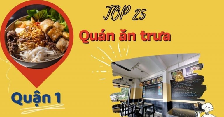 Top 25 quán ăn trưa ngon ở quận 1 chất lượng ăn no giá rẻ nhất nên thử