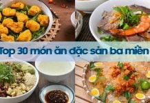 Top 30 món ăn đặc sản ba miền nổi tiếng thơm ngon, ăn là ghiền