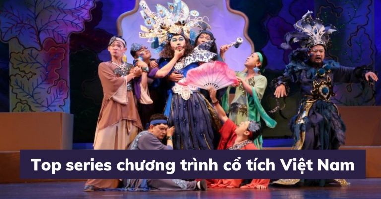 Top 5 series chương trình cổ tích Việt Nam hay nhất dành cho trẻ em