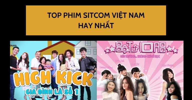 Top 7 Bộ phim sitcom học đường Việt Nam hay nhất mọi thời đại