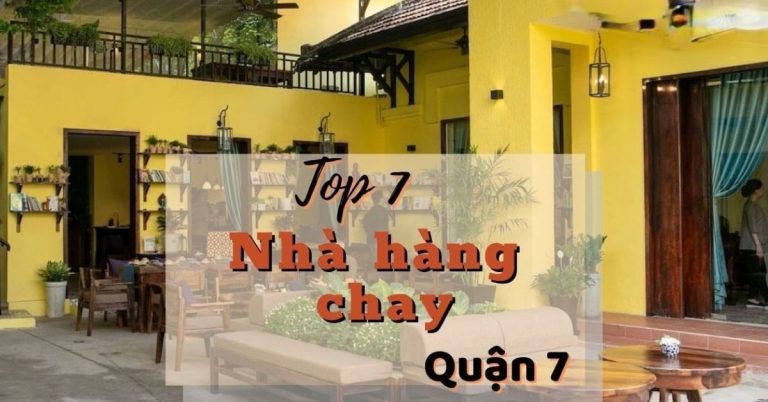 Top 7 nhà hàng chay quận 7 ngon chất lượng giá hợp lý nổi tiếng nhất