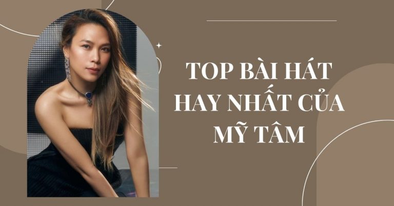 Top 12 bài hát hay nhất làm nên tên tuổi 'Họa mi tóc nâu' Mỹ Tâm