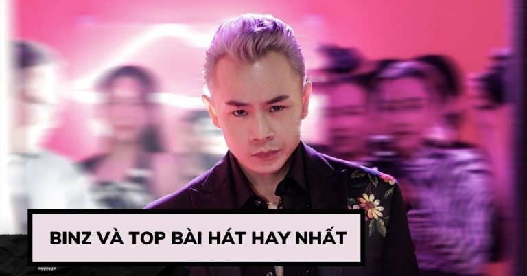 "Trai hư không cần diễn" Binz và top 10 bài rap hay nhất