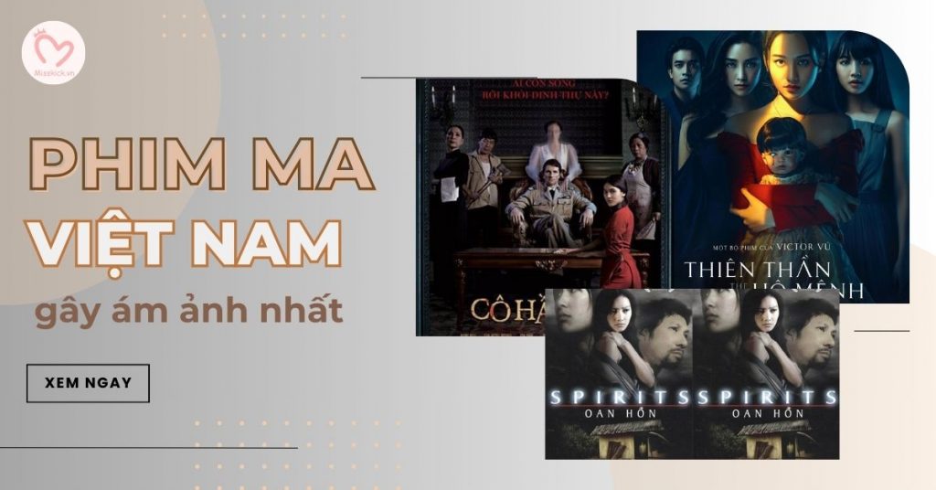 Top 29 phim ma Việt Nam hay rợn người và gây ám ảnh nhất