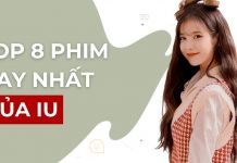 Top 8 phim của IU hay nhất, fan chị Nguyệt không nên bỏ lỡ