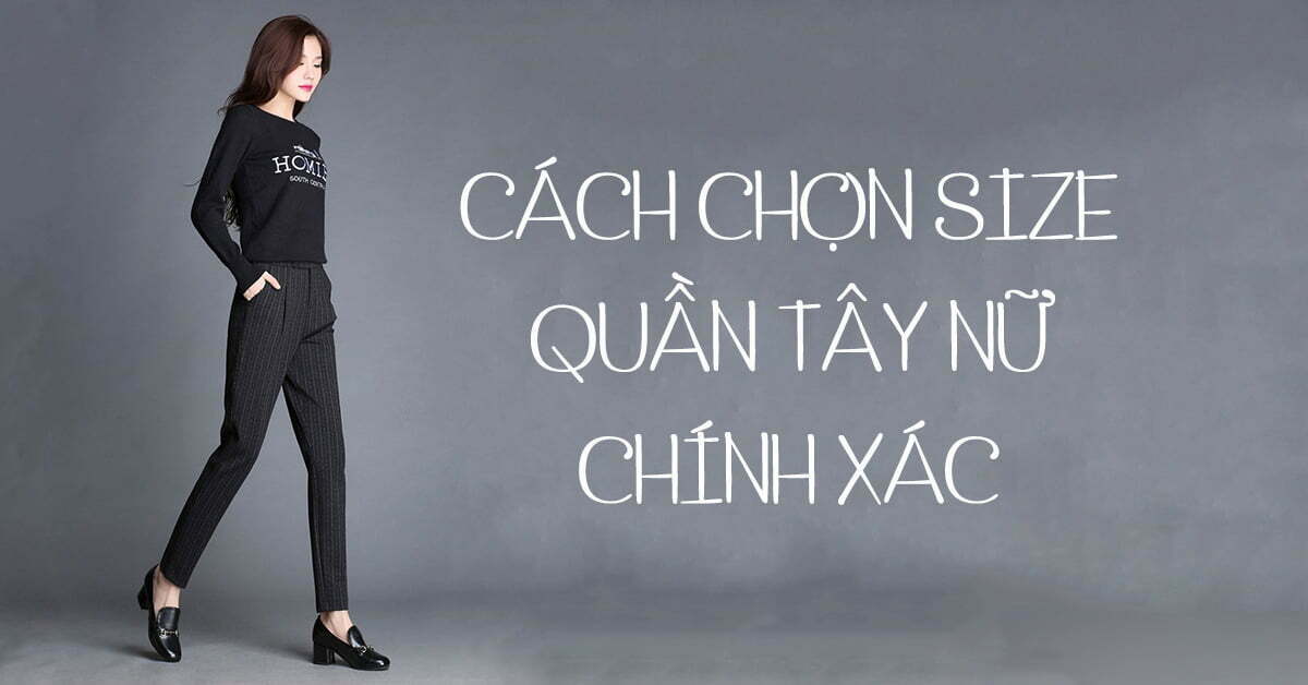 Cách chọn size quần tây nữ chính xác