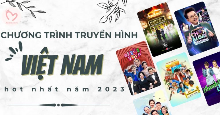 Top 25 chương trình truyền hình Việt Nam về giải trí hot nhất 2023