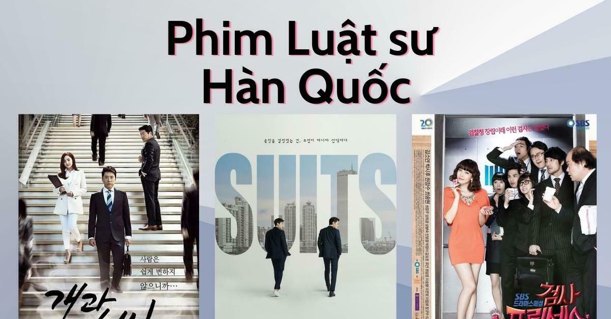 Top 10 bộ phim Hàn Quốc hay nhất về chủ đề luật sư