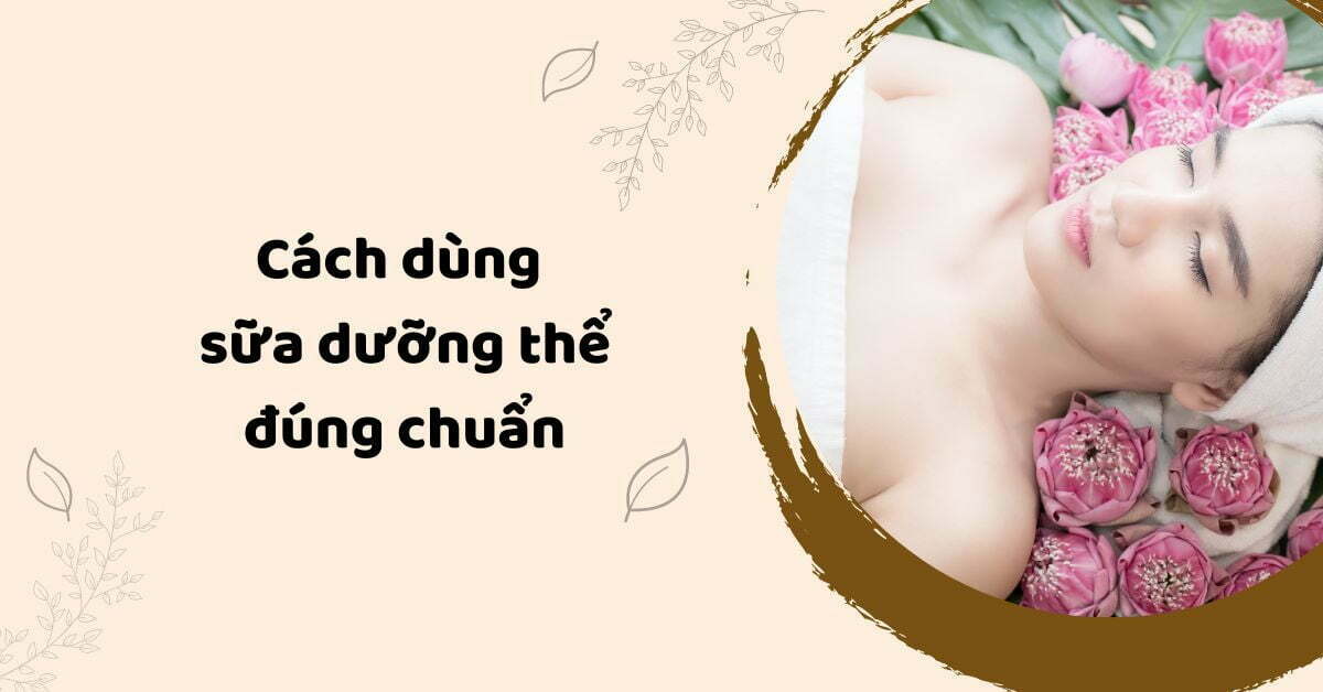 cách dùng sữa dưỡng thể