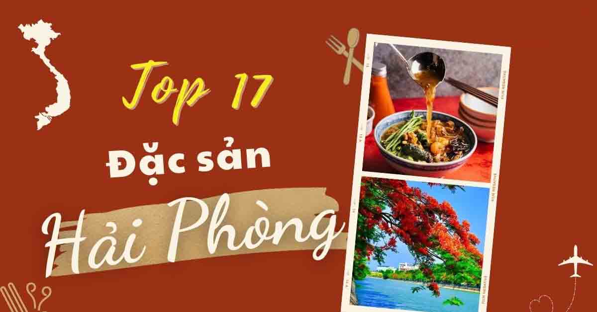Top 17 món ăn đặc sản Hải Phòng nổi tiếng ngon hấp dẫn phải thử một lần