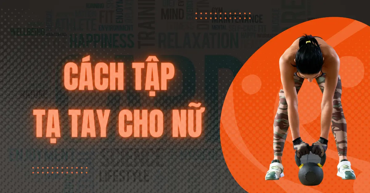 Cách tập tạ tay cho nữ chính xác và hiệu quả nhất