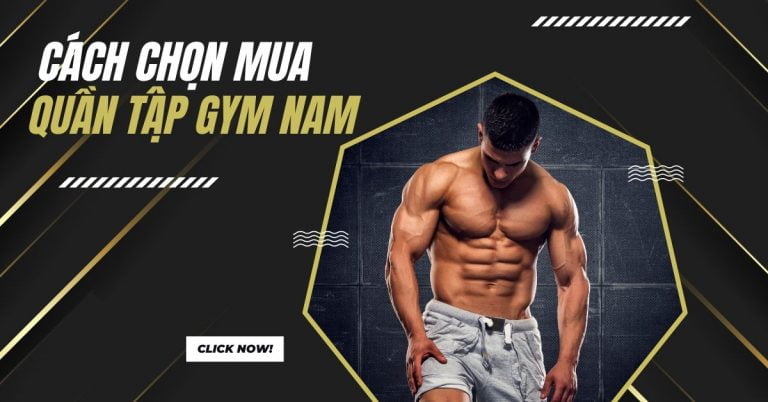 CÁCH CHỌN MUA QUẦN TẬP GYM NAM - THUMBB