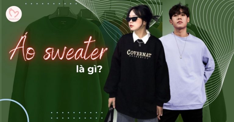 Áo sweater là gì? 12 cách phối đồ với áo sweater đẹp, sành điệu