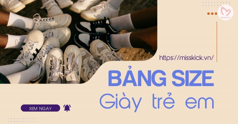 Bảng size giày trẻ em theo độ tuổi, chuẩn Việt Nam và Quốc tế