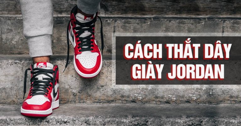Cách thắt dây giày Jordan cổ thấp, cổ cao