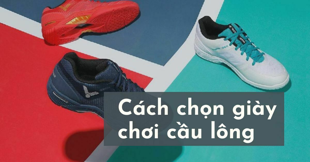 cách chọn giày cầu lông