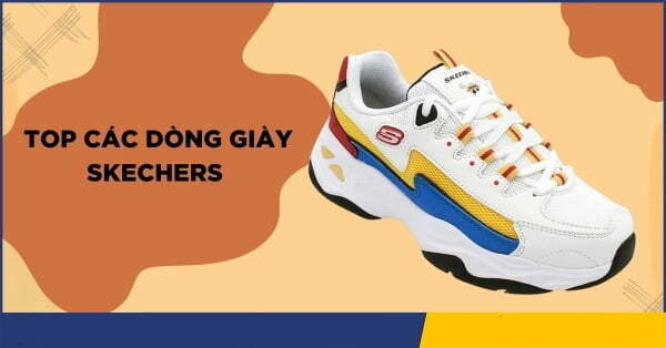 Top 7 dòng giày skechers nam nữ đáng mua nhất 2022