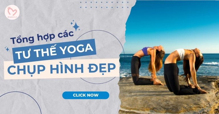 Các tư thế yoga đẹp nhất giúp bạn có những tấm ảnh đẹp và tinh tế