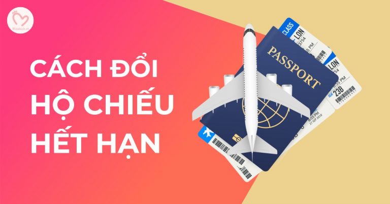 Tất tần tật về thủ tục, cách đổi hộ chiếu hết hạn chi tiết nhất