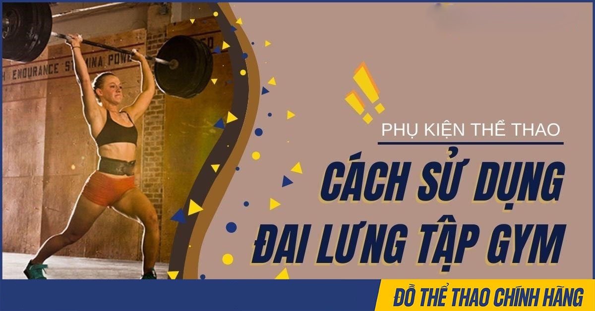 Đai lưng tập gym có tác dụng gì? Cách đeo đai lưng tập gym