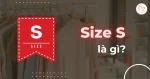 Size S là gì? Size S là bao nhiêu kg? Quần size S là số bao nhiêu?