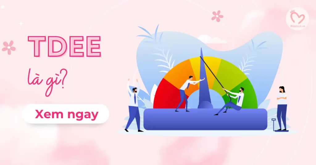 TDEE là gì? Cách tính TDEE chính xác, đơn giản