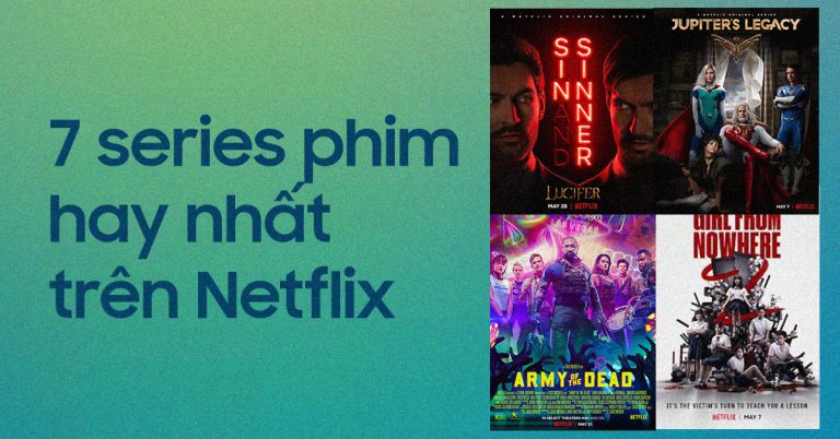 7 series phim hay nhất trên Netflix được phát sóng vào tháng 5/2021