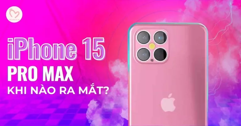 iPhone 15 Pro Max khi nào ra mắt?