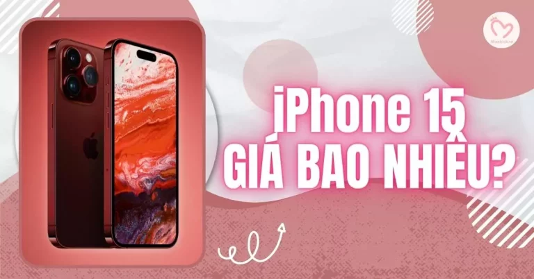 iPhone 15 giá bao nhiêu?