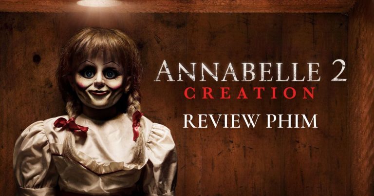 Review phim Annabelle 2 - Tạo vật quỷ dữ gây ám ảnh người xem