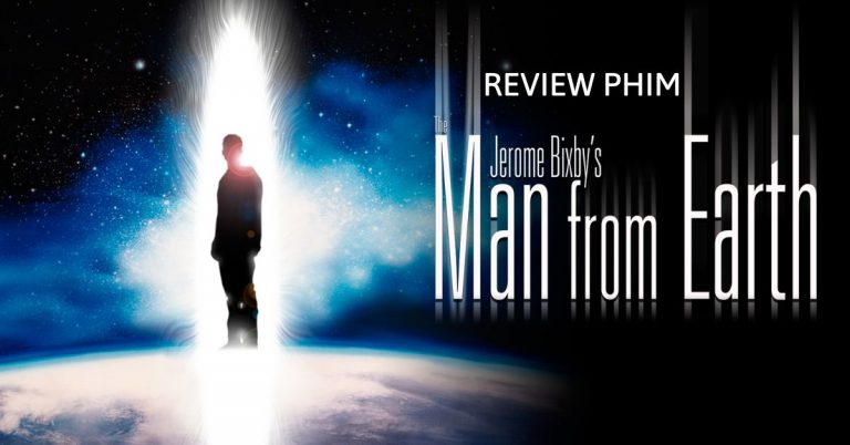 Review phim The Man From Earth - Người bất tử - Ý nghĩa phim