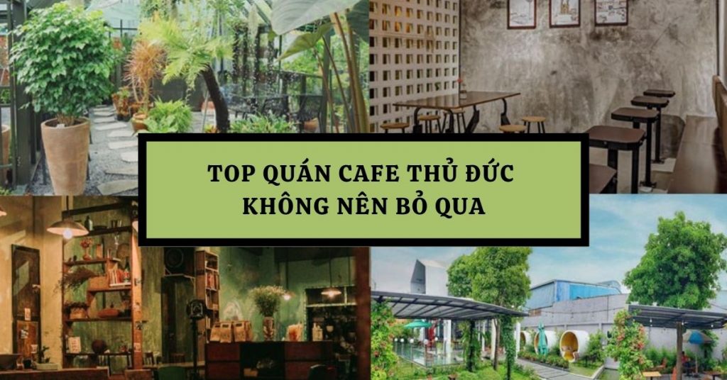 12 Quán cafe đẹp nhất Thủ Đức, không gian yên tĩnh không nên bỏ qua