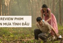 Review phim Cơn Mưa Tình Đầu | Tình đầu khiến ai cũng phải nhung nhớ