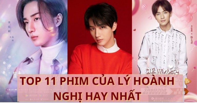 Thiếu gia điển trai Lý Hoành Nghị và TOP 11 phim hay nhất
